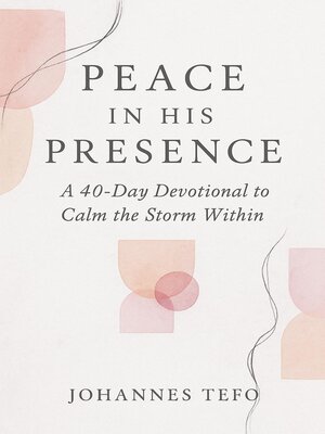 cover image of Peace In His Presence